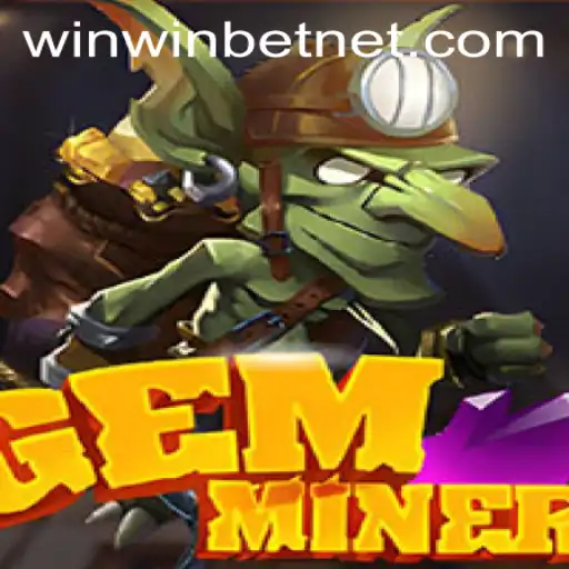 Discover the Exciting World of GemMiner: Dive into the Adventure with WinWinBET